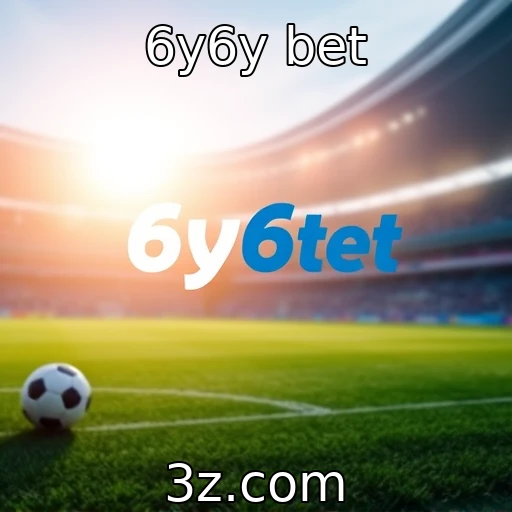 6y6y bet Descubra como as apostas esportivas estão revolucionando o entretenimento