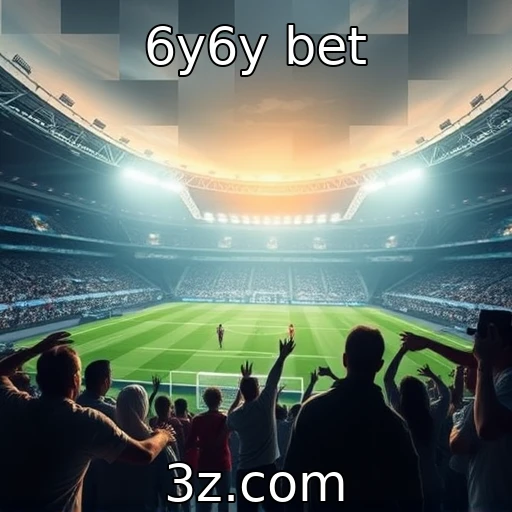 6y6y bet Apostas ao Vivo: O Que Esperar em 2025